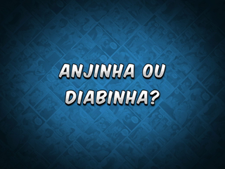 04 - Anjinha ou diabinha-.mp4