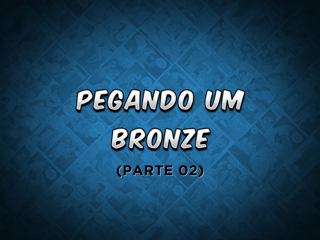 20 - Pegando um bronze, Parte 02.mp4