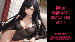 FLASHBACK - Bimbo Roommate Drains You Again