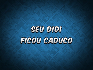 29 - Seu Didi ficou caduco.mp4