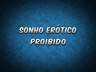 22 - Sonho erotico proibido.mp4